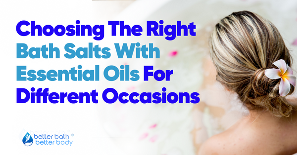 Bath Salts With Essential Oils For Different Occasions – Better Bath ...