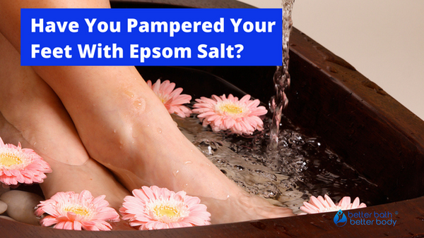 At Home Foot Spa With Epsom Salt Foot Soaks ??? Better Bath Better Body