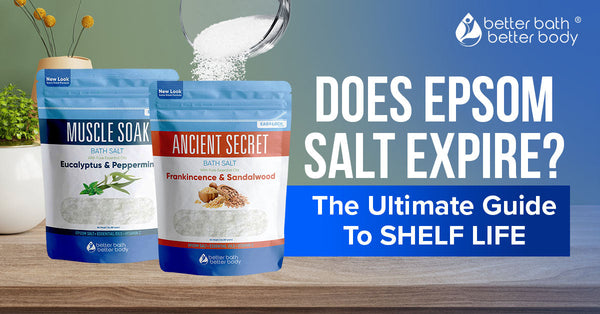Does Epsom Salt Expire? The Ultimate Guide To Shelf Life – Better Bath ...