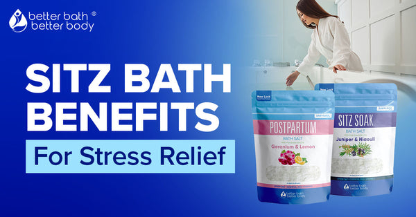 Sitz Paste Sitz Bath Benefits For Stress Relief – Better Bath Better Body