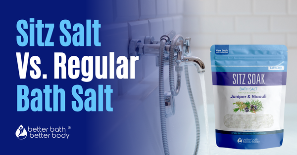 Sitz Salt Vs. Regular Bath Salt – Better Bath Better Body